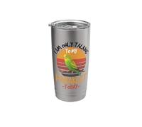 I Am Only Talking to My Parakeet Today Funny Pet Stainless Steel Insulated Tumbler