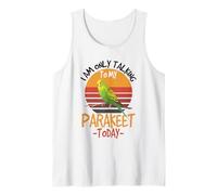I Am Only Talking to My Parakeet Today Funny Pet Tank Top