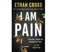 I Am Pain: (The Ackerman Thrillers)