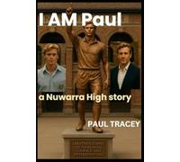 I AM Paul: a Nuwarra High Story (I AM LEGACY)
