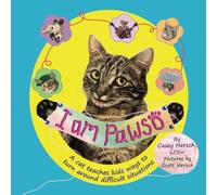 I Am Pawso: A Cat Teaches Kids Ways To Turn Around Difficult Situations: Colorful mental health kids book. Get confident ages 3-10. Cats that teach practical tools. Psychotherapist recommended book.