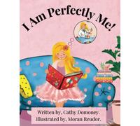 I Am Perfectly Me!: How To Connect To Your Inner Wisdom and Self-Love.: 5 (Positive Mindset For Kids)
