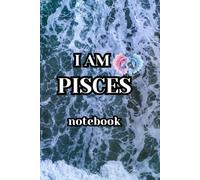 I AM PISCES: notebook: Lined Zodiac Journal for Writing, Personal Star Sign Diary for Pisces Gifts, 6x9 Notebook Journal with 72 Lined Pages