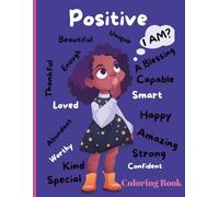 I AM! POSITIVE AFFIRMATIONS COLORING BOOK: EMPOWERING FOR LITTLE BLACK & BROWN GIRLS: Teaching positivity, self love and confidence through fun and creativity!!