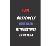 I Am Positively Bedeviled With Meetings Et Cetera: Funny Meeting Notebook for Taking Minutes | Moira Rose Quote | Great Gift for Coworkers 6” x 9” Paperback