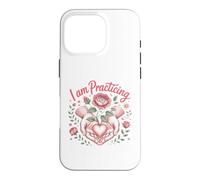 I Am Practicing Compassion Meditation Mindfulness Zen Case for iPhone 16 Pro