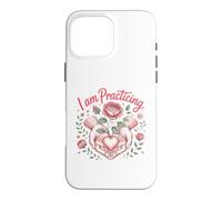 I Am Practicing Compassion Meditation Mindfulness Zen Case for iPhone 16 Pro Max