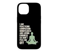 I Am Practicing Mindfulness Compassion And Loving Kindness Case for iPhone 14