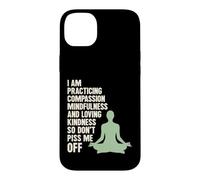 I Am Practicing Mindfulness Compassion And Loving Kindness Case for iPhone 14 Plus