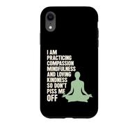 I Am Practicing Mindfulness Compassion And Loving Kindness Case for iPhone XR