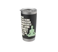 I Am Practicing Mindfulness Compassion and Loving Kindness Stainless Steel Insulated Tumbler