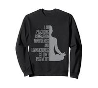 I Am Practising Mindfulness Compassion and Loving Kindness Sweatshirt