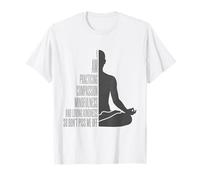 I Am Practising Mindfulness Compassion and Loving Kindness T-Shirt
