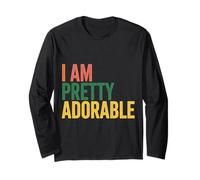 I Am Pretty Adorable Cute Confident Personality - Long Sleeve T-Shirt