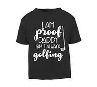 I am Proof Daddy Isn't Always Golfing [BBY6] Short Sleeve Cotton Toddler t Shirt, 1-2 Years, Black