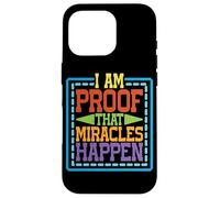 I Am Proof That Miracles Happen - Case for iPhone 16 Pro