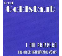 I am Prospero; instrumental music of composer Paul Goldstaub