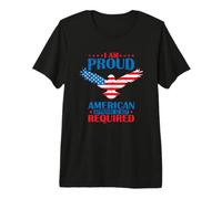 I am Proud American Approval is not Required Premium T-Shirt