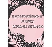 I am Proud Boss of Freaking Awesome Employees notebook Novelty Gag Notebook, Journal. Ideal For Secret Santa, women's , Birthdays & Appreciation , ... Day: 8,5×11inch 21,59×27,94 44,5 ×28,57 cm