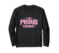 I Am Proud Mommy Long Sleeve T-Shirt