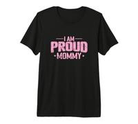 I Am Proud Mommy Premium T-Shirt