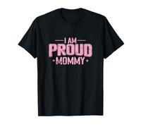 I Am Proud Mommy T-Shirt