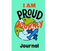 I AM PROUD OF MY JOURNEY: JOURNAL