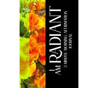 I Am Radiant: 3 Minute Morning Affirmation Journal: Motivational Jornal for friends and family