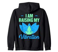 I Am Raising My Vibration Meditation Humor Zip Hoodie