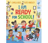 I Am Ready for School: A Picture Book All About Starting Reception