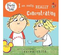 I Am Really, Really Concentrating (Charlie and Lola)