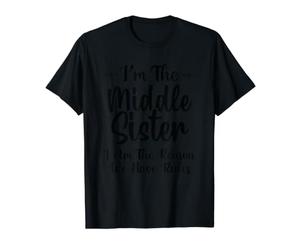 I Am Reason We Have Rules Middle Adult 3 Sisters Matching Value Graphic T-Shirt