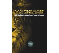 I AM RECLAIMED: A 30-Day Healing Journal for Men to Rebuild Identity, Release Trauma, and Awaken Integrity (Awakened Sways: The I AM Collection)