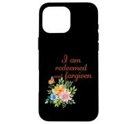 I Am Redeemed and Forgiven - Floral Christian Faith Case for iPhone 16 Pro Max