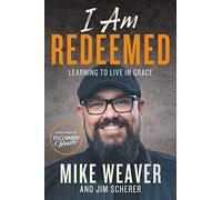 I Am Redeemed: Learning to Live in Grace
