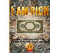 I am Rich: For Those Who Already Have It All