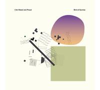 I Am Robot and Proud - Bird At Sunrise [Vinyl LP] [VINYL]
