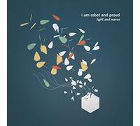 I AM ROBOT & PROUD - Light & Waves
