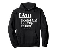 I Am Rooted And Built Up In Him Christian Inspirational Pullover Hoodie