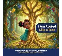 I Am Rooted Like a Tree: A Funny and Heartwarming Affirmation Book for Kids Ages 3-7 About Nutrition, Growth, and Gut Health (You Are My Wild Thing, Zara)