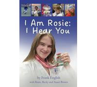 I Am Rosie: I Hear You