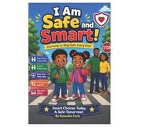 I Am Safe and Smart!: Learning to Stay Safe Everyday! (Big Feelings and Small Feelings; Understanding Our Emotions Inside and Out)