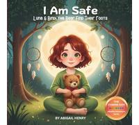 I AM SAFE: Luna & Bindi the Bear Find Their Roots: 1 (The Chakra Kids Mindful Adventure Series)