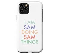 I am Sam. Doing, Sam Things. Fun Celebration Case for iPhone 11 Pro