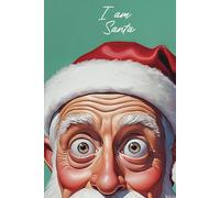 I am Santa: Notebook for Kids, to write stories, journal, planner, diary, organizer, for Students to take notes, for drawing, sketching, great gift, school, 100 lined pages, 6x9 inches