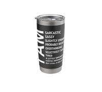 I Am Sarcastic Sassy Slightly Unhinged Probably Right Stainless Steel Insulated Tumbler