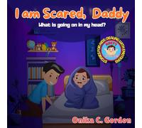 I am Scared, Daddy!: What's going on in my head? (Mikey's Emotions)