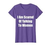 I Am Scared Of Talking To Women T-Shirt