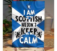 I am SCOTTISH We don`t keep calm Novelty Scottish Sign, Self standing Sign