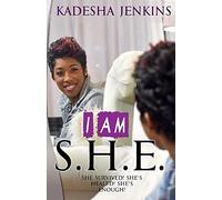 I Am She: She Survived, She's Healed, She's Enough